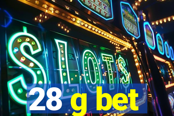 28 g bet